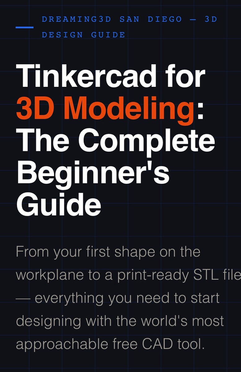 Tinkercad for 3D Modeling: The Complete Beginner's Guide – Dreaming3D Inc