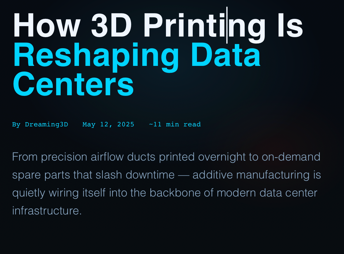 From Filament to Facility: Why Data Centers Are Embracing 3D Printing